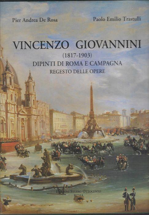 Vincenzo Giovannini (1817-1903) Dipinti Di Roma E Campagna Regesto Delle Opere - Pier Andrea De Rosa - copertina