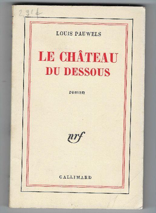 Le Chateau Du Dessous - Louis Pauwels - copertina