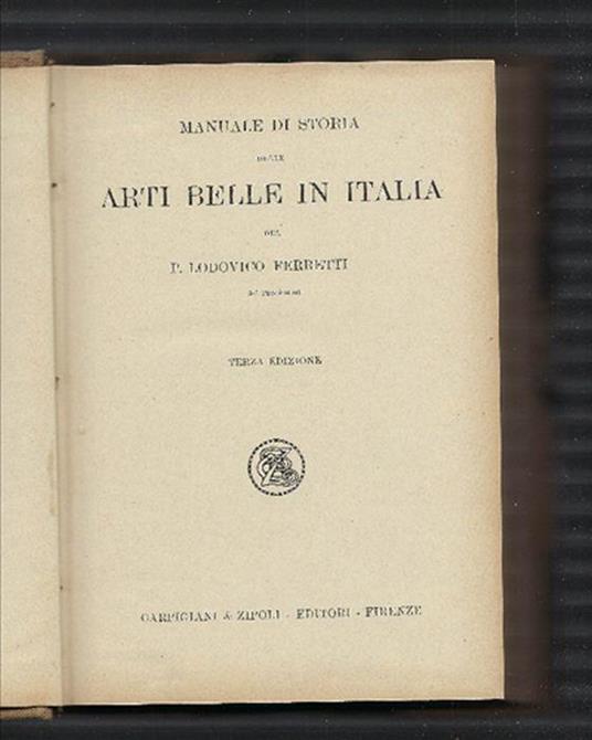 Manuale Di Storia Delle Arti Belle In Italia - Lodovico Ferretti - copertina