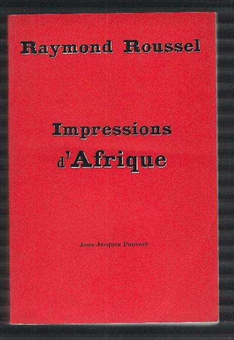 Impressions D'afrique - Raymond Roussel - Libro Usato - Jean Jacques  Pauvert - | IBS
