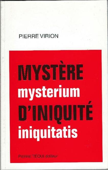 Mystère Mysterium D'iniquité Iniquitatis - Pierre Virion - copertina