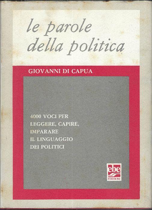 Le Parole Della Politica - Giovanni Di Capua - copertina