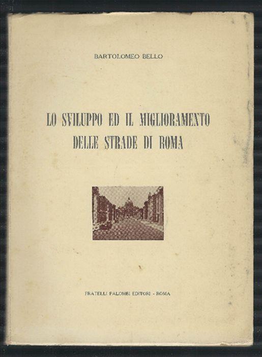 Lo Sviluppo Ed Il Miglioramento Delle Strade Di Roma - Bartolomeo Belli - copertina