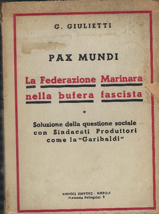 Pax Mundi Mediante La Soluzione Della Questione Sociale Scaturente Dalla Stor.. - G. Giulietti - copertina