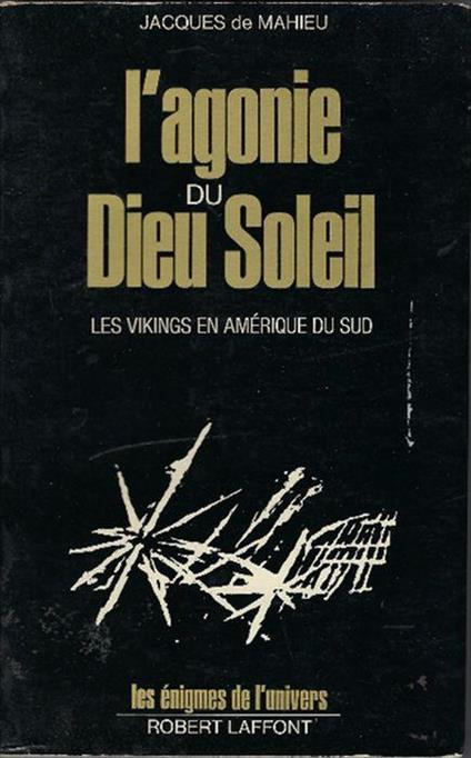 L' agonie Du Dieu Soleil - Les Vikings En Amérique Du Sud - Jacques de Mahieu - copertina