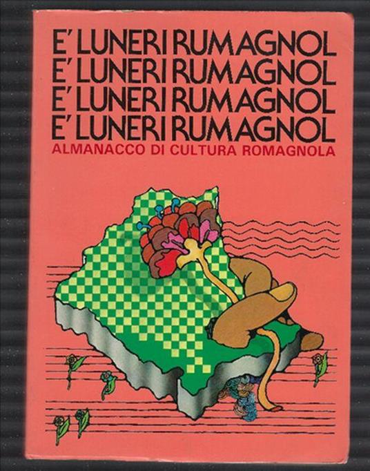 E' Luneri Rumagnol Almanacco Di Cultura Romagnola - Gianni Quondamatteo - copertina