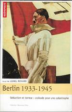 Berlin 1933-1945 - Séduction Et Terreur: Croisade Pour Une Catastrophe