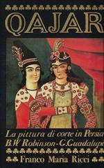 Qajar - La Pittura Di Corte In Persia