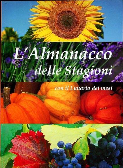 L'almanacco delle stagioni: con il lunario dei mesi - Maria Venturini - copertina