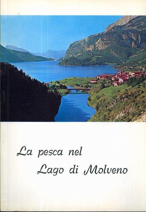 La pesca nel Lago di Molveno: dal Medioevo ai nostri giorni - Silvio Girardi - copertina