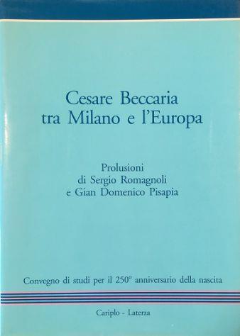 Cesare Beccaria tra Milano e l'Europa Convegno di studi per il 250° anniversario della nascita - copertina