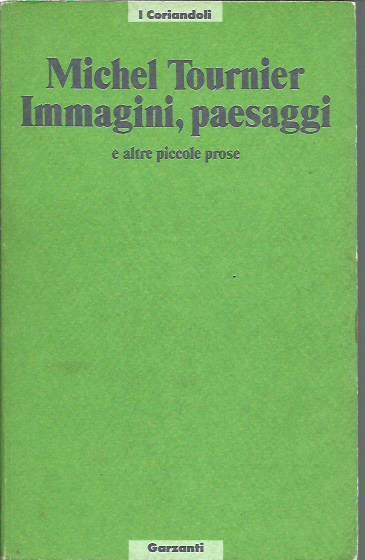 Immagini, paesaggi e altre piccole prose - Michel Tournier - copertina