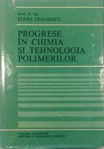 Progrese in chimia si tehnologia polimerilor