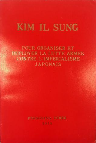 Pour organiser et deployer la lutte armee contre l'imperialisme japonais - Il Sung Kim - copertina