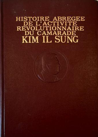 Histoire abregee de l'activite revolutionnaire du camarade Kim Il Sung - copertina