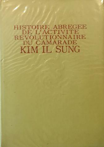 Histoire abregee de l'activite revolutionnaire du camarade Kim Il Sung - copertina