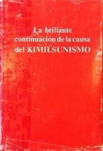 La brillante continuación de la causa del kimilsunismo