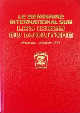Le seminaire international sur les idees du djoutche Pyongyang, septembre 1977 - copertina