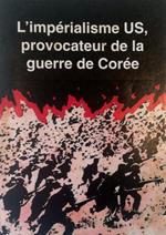 L' impérialisme US, provocateur de la guerre de Corée