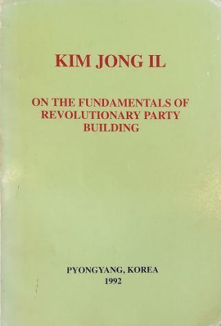 On the fundamentals of revolutionary party building a Treatise Written on the Occasion of the 47th Anniversary of the Foundation of the Workers' Party of Korea October 10, 1992 - copertina