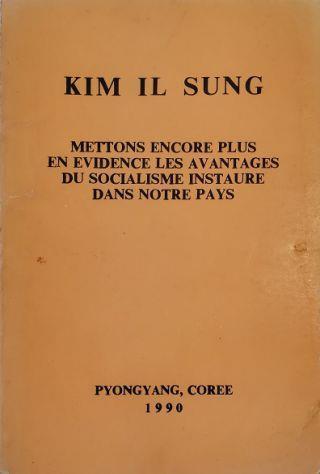 Mettons encore plus en evidence les avantages du socialisme instaure dans notre pays - Il Sung Kim - copertina