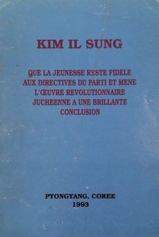 Que la jeunesse reste fidele aux directives du parti et mene l'œuvre revolutionnaire jucheenne a une brillante conclusion - Il Sung Kim - copertina