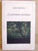 Ci penser?ò domani - Luisa Barbera - copertina