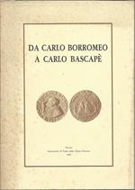 Da Carlo Borromeo a Carlo Bascapè. La pastorale di Carlo Borromeo e il Sacro Monte di Arona