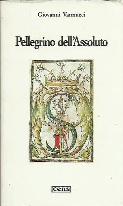 Pellegrino dell'Assoluto - Giovanni Vannucci - copertina