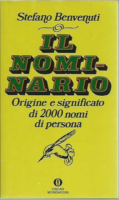 Il nominario Origine e significato di 2000 nomi di persona - Stefano Benvenuti - copertina