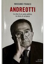 Andreotti La vita di un uomo politico, la storia di un'epoca