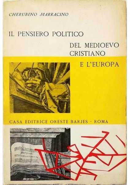 Il pensiero politico del Medioevo cristiano e l'Europa - Cherubino Marracino - copertina