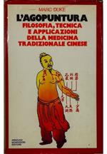 L' agopuntura Filosofia, tecnica e applicazioni della medicina tradizionale cinese