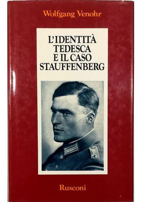 L' identità tedesca e il caso Stauffenberg - Wolfgang Venohr - copertina