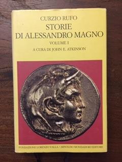 Storie di Alessandro Magno. Volume I (Libri III-V). A cura di John Atkinson - Quinto Curzio Rufo - 2