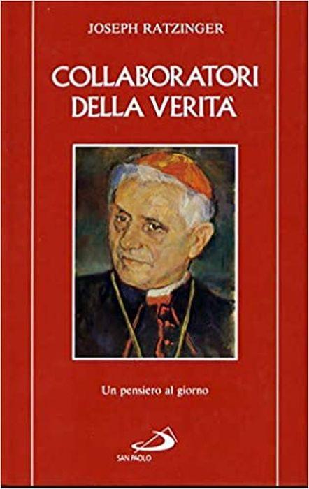 Collaboratori Della Verità. Un Pensiero Al Giorno - Benedetto XVI (Joseph Ratzinger) - copertina