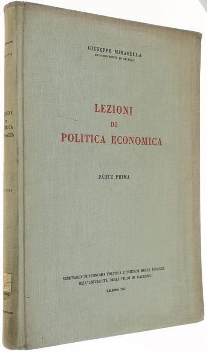 Lezioni Di Politica Economica. Parte Prima. [Unica Parte Pubblicata] - Giuseppe Mirabella - copertina