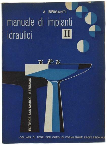 Manuale Di Impianti Idraulici. Volume Ii - Alberto Briganti - copertina