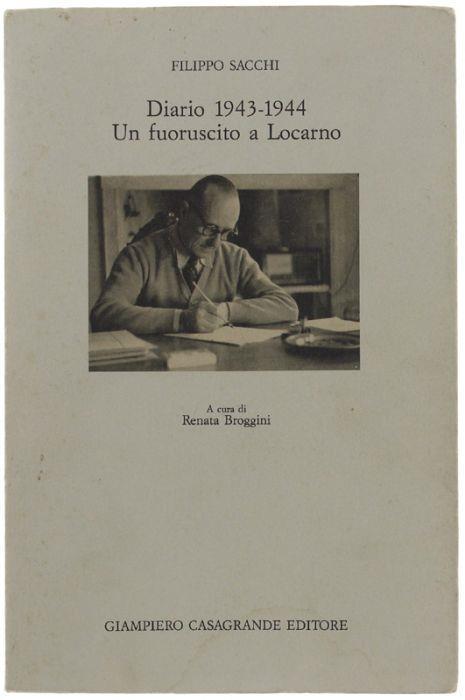 Diario 1943-1944. Un Fuoruscito A Locarno. A Cura Di Renata Broggini - Filippo Sacchi - copertina
