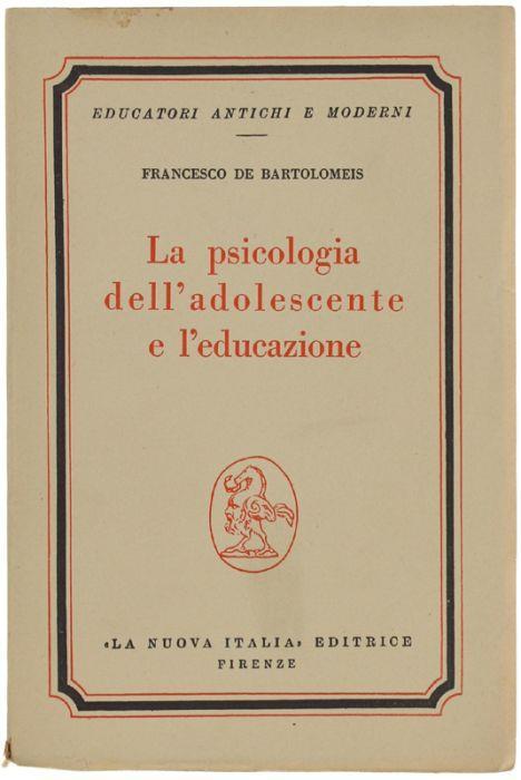 La Psicologia Dell'adolescente E L'educazione - Francesco De Bartolomeis - copertina