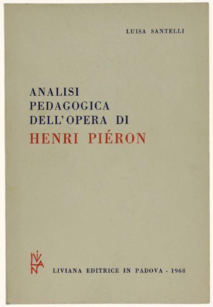 Analisi Pedagogica Dell'opera Di Henri Pieron - Luisa Santelli Beccegato - copertina