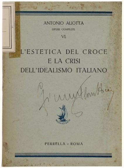 L' Estetica Del Croce E La Crisi Dell' Idealismo Italiano - Antonio Aliotta - copertina