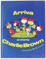 Arriva Charlie Brown Al Cinema. [Prima Edizione, Con Sovraccoperta]