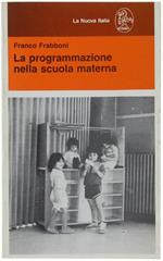 La Programmazione Nella Scuola Materna Ovvero, Il Diritto Alla Conoscenza E Alla Creatività A Tre Anni