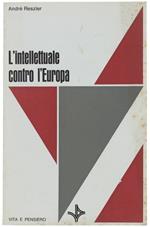 L' Intellettuale Contro L' Europa