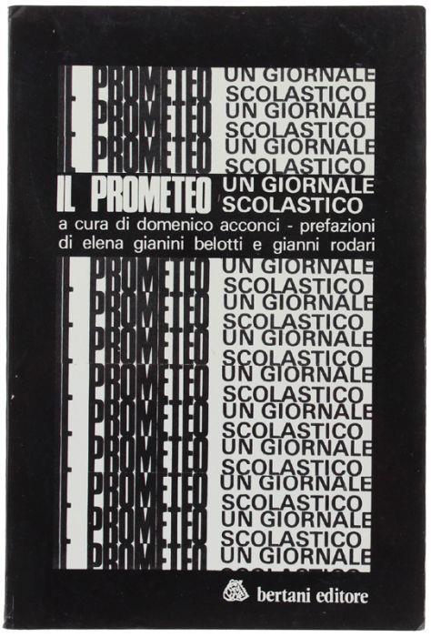 Il Prometeo - Un Giornale Scolastico. Prefazione Di Elena Gianini Belotti E Gianni Rodari - copertina