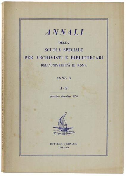 Annali Della Scuola Speciale Per Archivisti E Bibliotecari Dell'universita' Di Roma: Anno X - Gennaio/Dicembre 1970 N. 1-2 - copertina