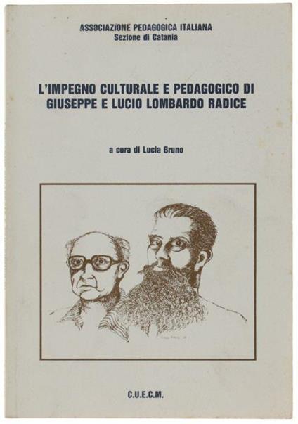 L' Impegno Culturale E Pedagogico Di Giuseppe E Lucio Lombardo Radice - Lucia Bruno - copertina