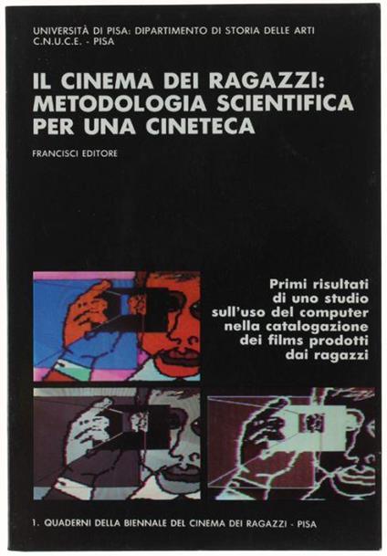 Il Cinema Dei Ragazzi : Metodologia Scientifica Per Una Cineteca - copertina