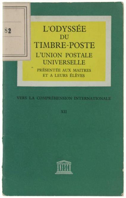 L' Odyssee Du Timbre-Poste - L' Union Postale Universelle Presentée Aux Maitres Et À Leurs Élèves - copertina